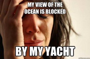 My View of the Ocean is Blocked by my Yacht