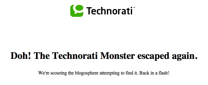 The Technorati Monster escaped again